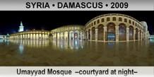 SYRIA â€¢ DAMASCUS Umayyad Mosque  â€“Courtyard at nightâ€“