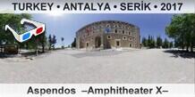 TURKEY â€¢ ANTALYA â€¢ SERÄ°K Aspendos  â€“Amphitheater Xâ€“