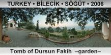 TURKEY â€¢ BÄ°LECÄ°K â€¢ SÃ–Ä�ÃœT Tomb of Dursun Fakih  â€“Gardenâ€“
